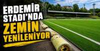 ERDEMİR STADI ZEMİNİ DEĞİŞİYOR !