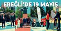 EREĞLİ'DE 19 MAYIS KUTMALARI ..