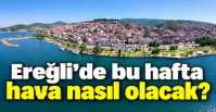 EREĞLİ\'DE 7 GÜNLÜK HAVA DURUMU ..
