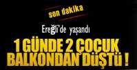 EREĞLİ'DE BALKONDAN DÜŞEN 2 ÇOCUK AĞIR YARALI !