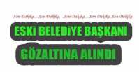 EREĞLİ\'DE OPERASYON; ESKİ BELEDİYE BAŞKANI GÖZALTINDA !