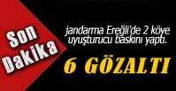 EREĞLİ'DE UYUŞTURUCU OPERASYONU