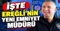 EREĞLİ\'YE YENİ EMNİYET MÜDÜRÜ