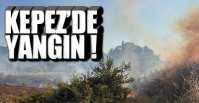KEPEZ\'DE ORMAN YANGINI