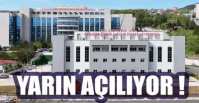 YENİ HASTANE HİZMETE BAŞLIYOR  !