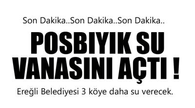 EREĞLİ BELEDİYESİ SU VERDİĞİ KÖY SAYISINI 20\'YE ÇIKARDI !