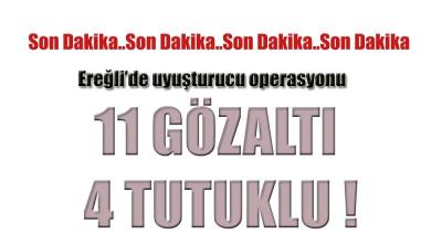 EREĞLİ'DE 4 KİŞİ TUTUKLANDI !