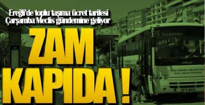 EREĞLİ\'DE TOPLU TAŞIMA ZAMLANIYOR !