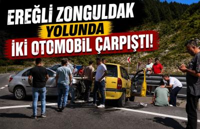 EREĞLİ -ZONGULDAK YOLUNDA 2 OTOMOBİL ÇARPIŞTI !