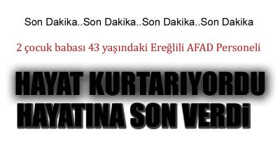 EREĞLİLİ AFAD PERSONELİNDEN ACI HABER