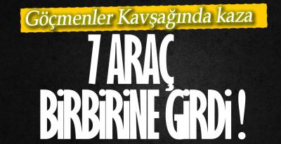 GÖÇMENLER KAVŞAĞINDA KAZA VAR !