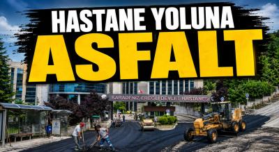 HASTANE YOLUNA ASFALT DÖKÜLDÜ !