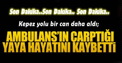 KEPEZ YOLUNDA ÖLÜMLÜ KAZA