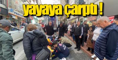 MEYDANBAŞINDA  YAYAYA ÇARPTI !