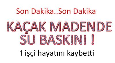 OCAĞI SU BASTI, 1 ÖLÜ !