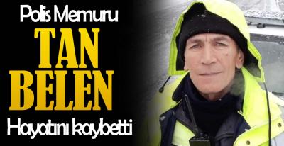 POLİS MEMURU HAYATINI KAYBETTİ