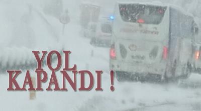 YOL KAPANDI ,ÇOK SAYIDA KAZA VAR !