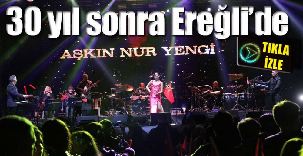 AŞKIN NUR YENGİ EREĞLİ\'DE KONSER VERDİ