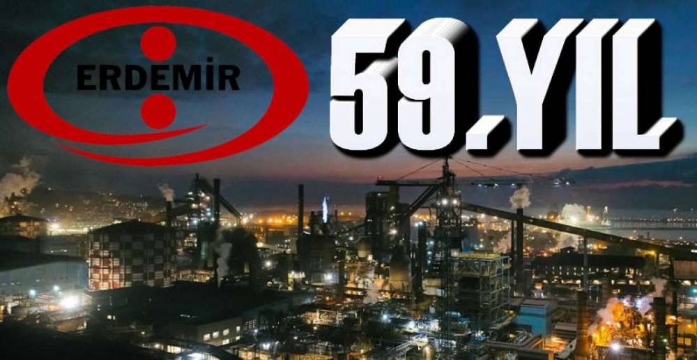 ERDEMİR 59. KURULUŞ YILDÖNÜMÜNÜ KUTLUYOR