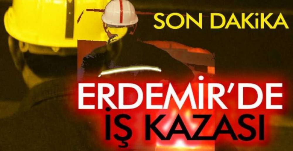 ERDEMİR'DE İŞ KAZASI; 1 YARALI 1