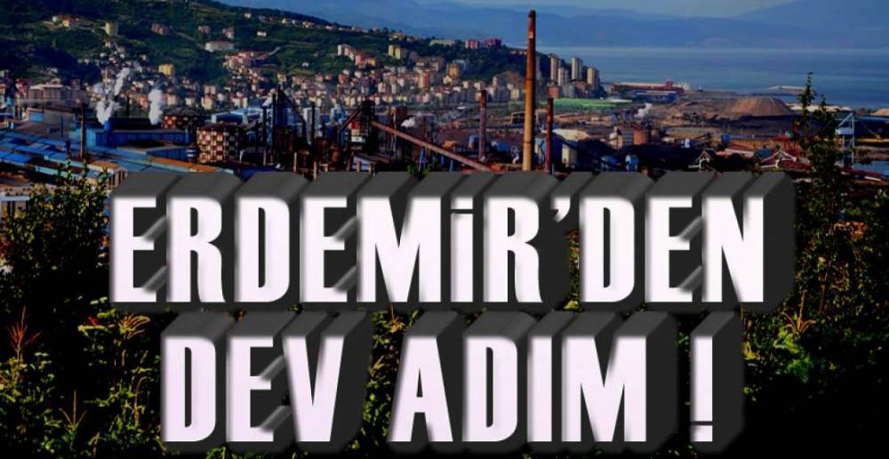 ERDEMİR'DEN BİR İLK DAHA !