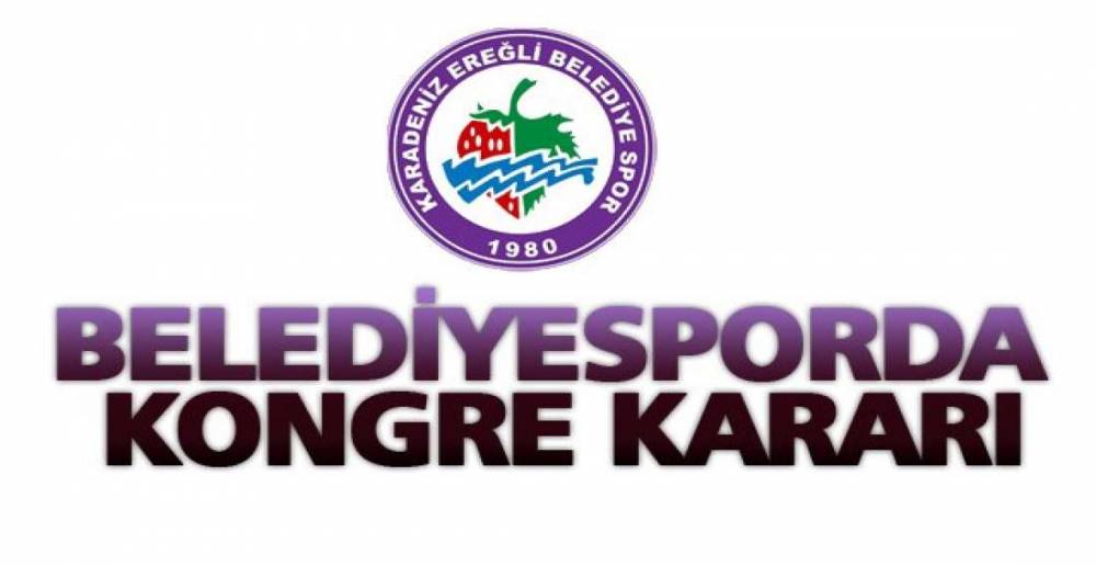 EREĞLİ BELEDİYESPOR KONGREYE GİDİYOR.
