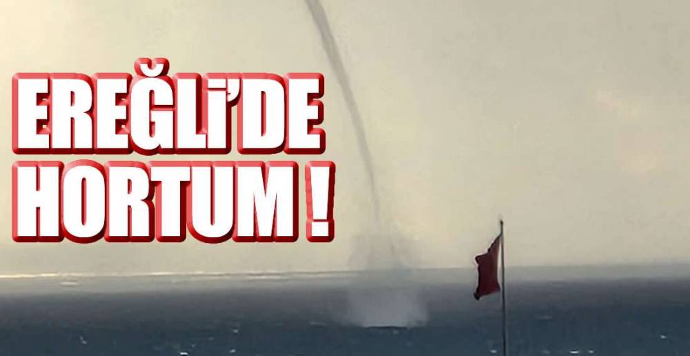 EREĞLİ'DE HORTUM !