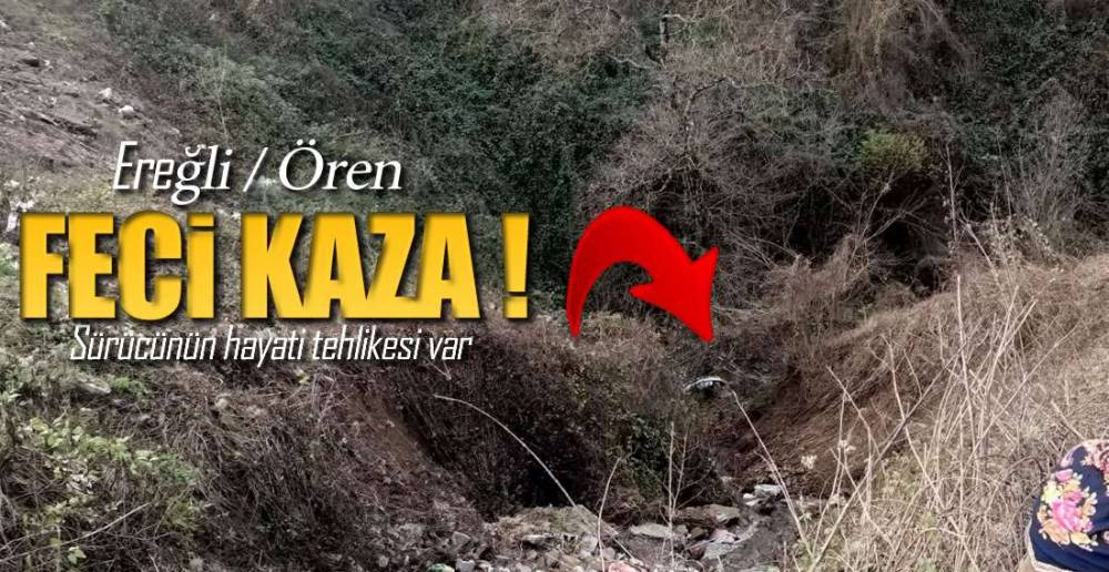 EREĞLi'DE KAZA; SÜRÜCÜ AĞIR YARALI