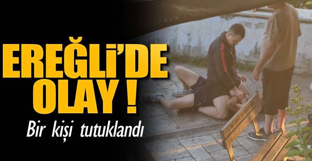 EREĞLİ'DE OLAY VAR !