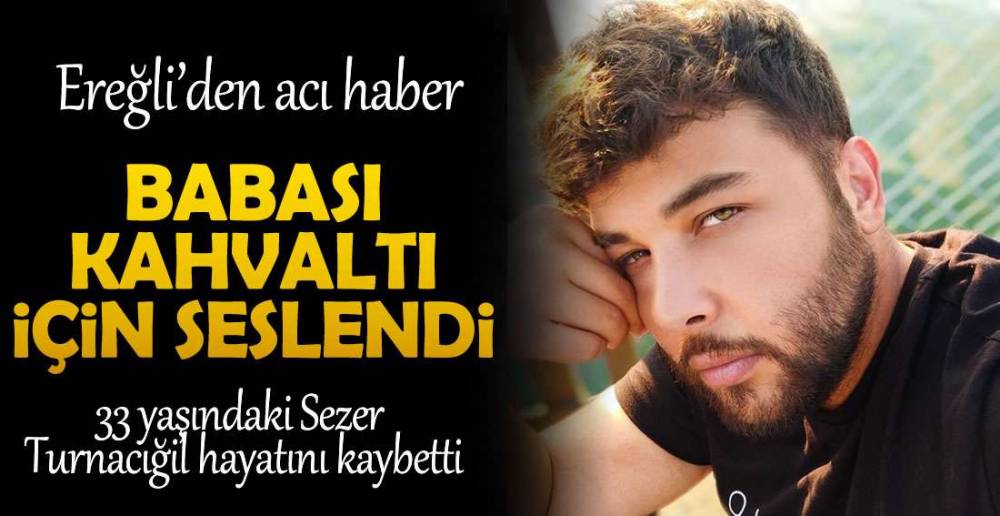 EREĞLİ\'DEKİ EVİNDE ÖLÜ BULUNDU !