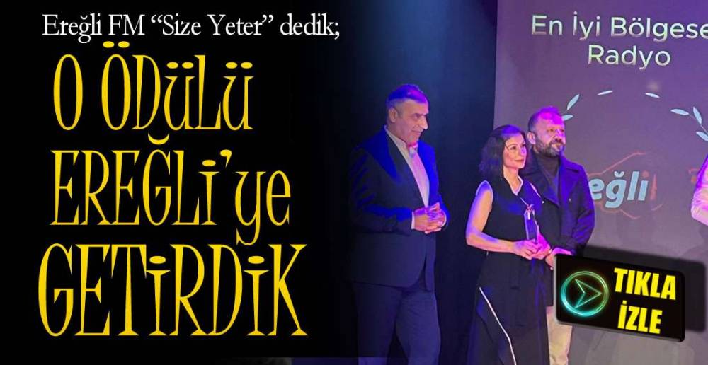 EREĞLİ FM'E EN İYİ BÖLGESEL RADYO ÖDÜLÜ