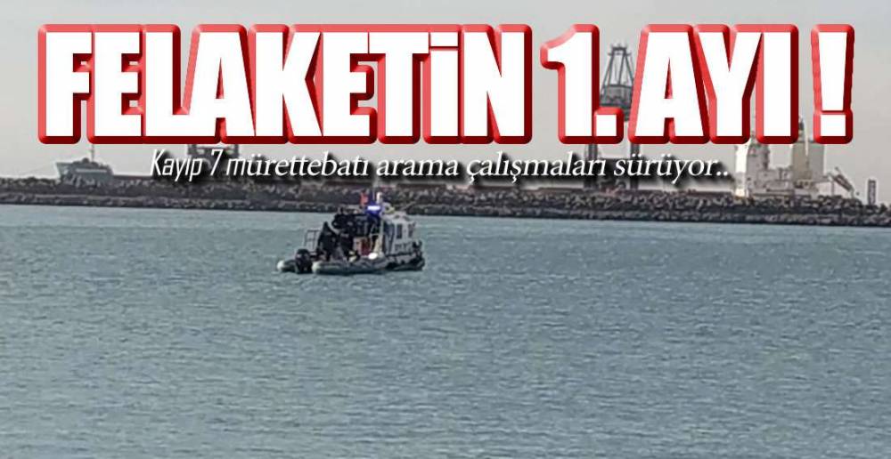 FELAKETİN ÜZERİNDEN 1 AY GEÇTİ !