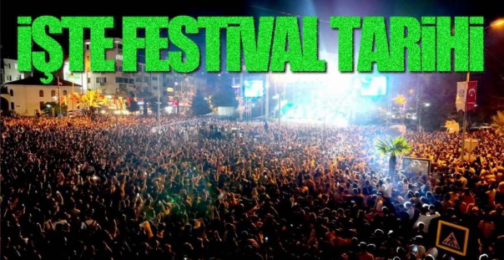 FESTİVAL TARİHİ BELLİ OLDU!