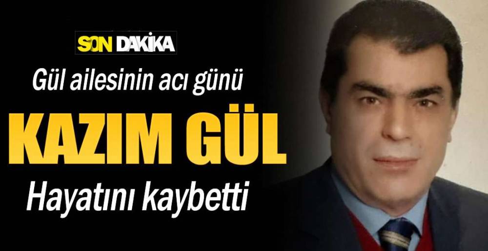 GÜL AİLESİNİN  ACI GÜNÜ