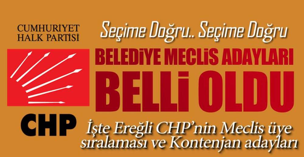 İŞTE EREĞLİ CHP MECLİS LİSTESİ