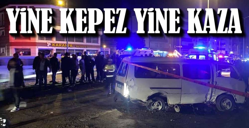 KEPEZDE BİR KAZA DAHA