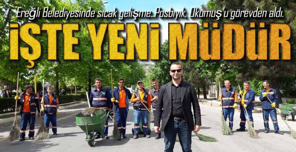 O MÜDÜR GÖREVDEN ALINDI, YERİNE KİM GELDİ ?