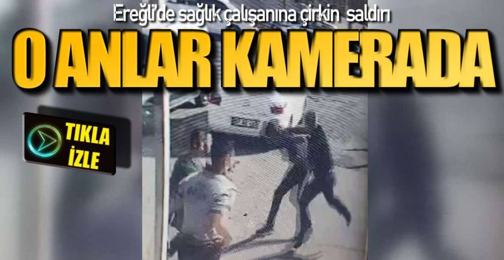 SAĞLIK ÇALIŞANINA ÇİRKİN SALDIRI !