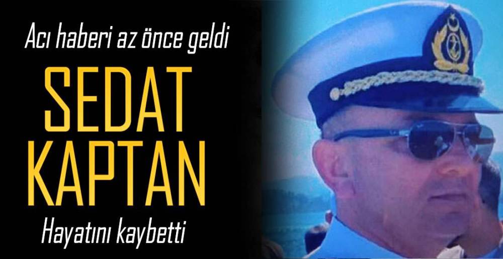 SEDAT KAPTAN HAYATINI KAYBETTİ