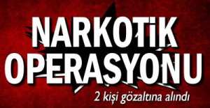 ALAPLI'DA NARKOTİK OPERASYONU !