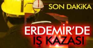 ERDEMİR'DE İŞ KAZASI; 1 YARALI 1