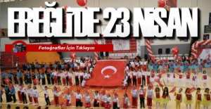 EREĞLİ\'DE 23 NİSAN KUTLAMALARI