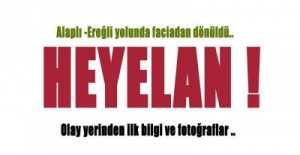 EREĞLİ\'DE FACİANIN EŞİĞİNDEN DÖNÜLDÜ !