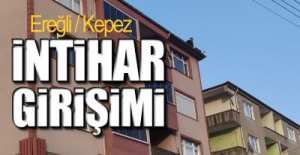 EREĞLİ\'DE İNTİHAR GİRİŞİMİ  !.