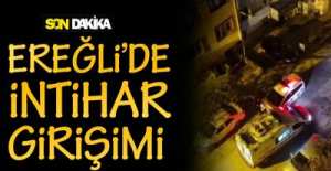 EREĞLİ'DE İNTİHAR GİRİŞİMİ  !.