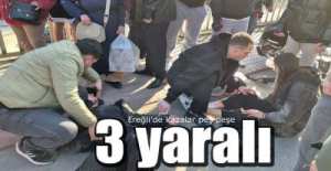 EREĞLİ'DE KAZALAR PEŞ PEŞE !