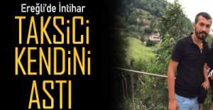 EREĞLİ\'DE TAKSİCİ KENDİNİ ASTI