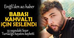 EREĞLİ\'DEKİ EVİNDE ÖLÜ BULUNDU !