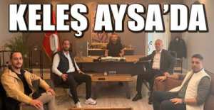 KELEŞ OPERL AYSA\'YI ZİYARET ETTİ