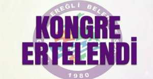 KONGRE ERTELENDİ !